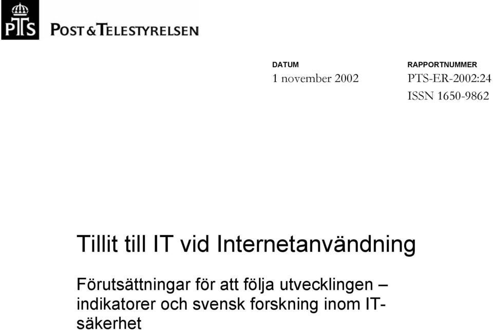 Internetanvändning Förutsättningar för att följa