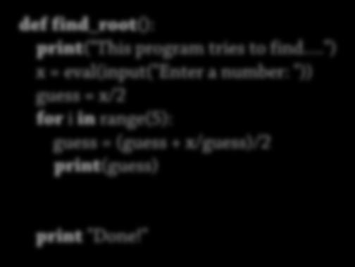Syntaxskillnader 51 Fil: Newton.py def find_root(): print("this program tries to find.