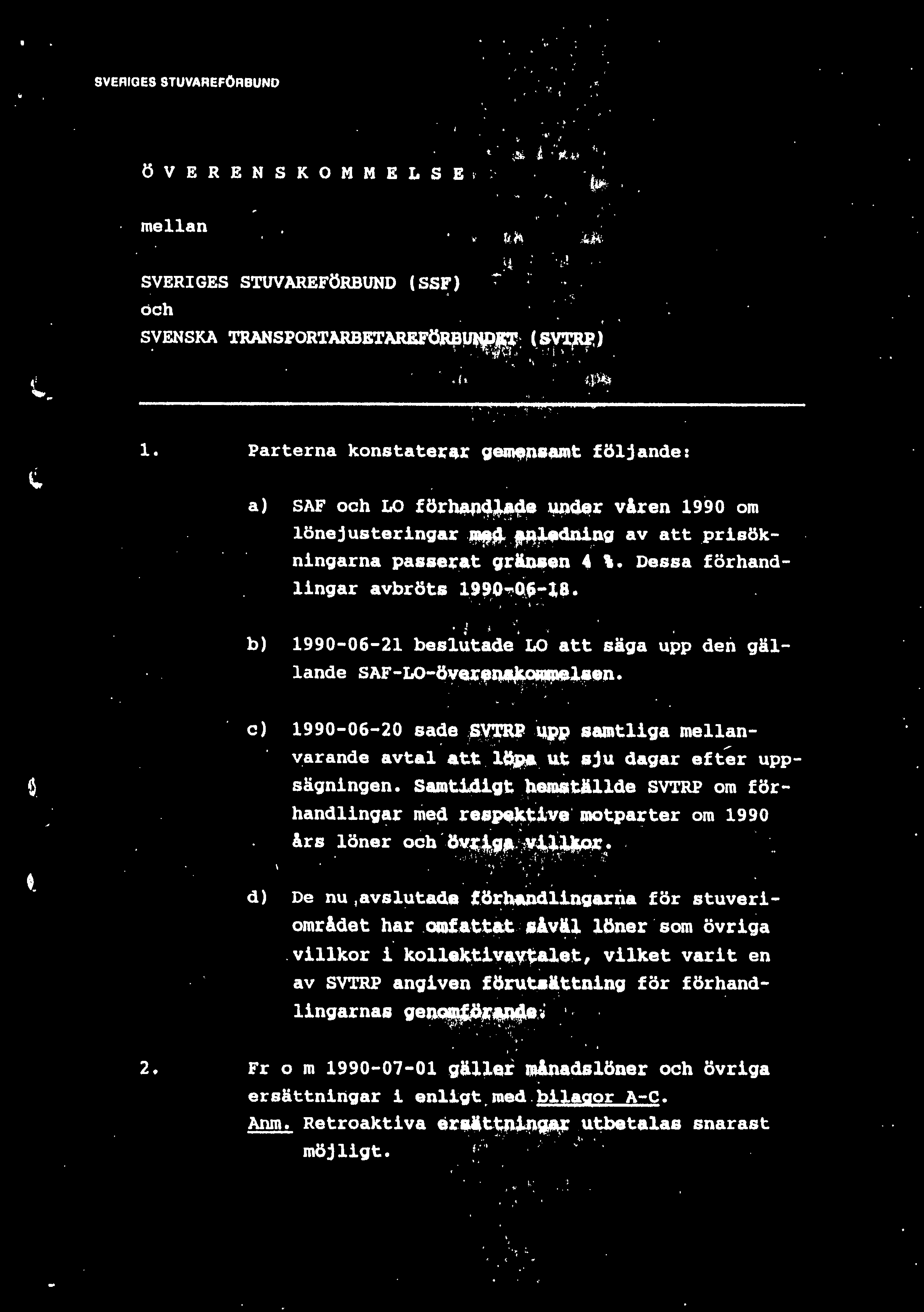 SVERIGES STUVAREFÖRBUNO.... l ~,,.:.: J..;~~ r. :. : Ö V E R E N S K O M M E L S E.., t. ~ i:,,. t.. t:. :>. ~ -.-~ ;~, : vi~ 4... : mellan., \.... " -~ i-;. ~i.\ -~.~: ;i,,;;.. ~!. SVERIGES STUVAREFÖRBUND (SSF) och SVENSKA TRANSPORTARBETAREFÖRBUNpJ?