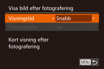 Ändra typ av bildvisning efter fotografering Ändra skärmen som visas efter fotografering Du kan ändra hur bilderna visas efter fotograferingen.