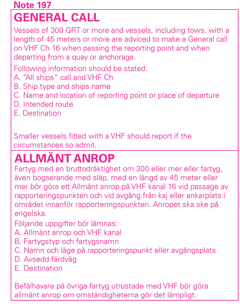 Nr 242 10 Insert Text: VHF Ch 16 See Note 197 e) 56-31,9N 16-18,3E Chart 713 Text: VHF Ch 16 See Note 197 f) 56-47,0N 16-30,9E Chart 712 Transportstyrelsen, Sjötrafikenheten, Norrköping.