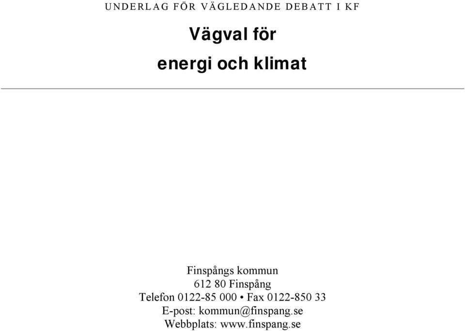 612 80 Finspång Telefon 0122-85 000 Fax 0122-850 33