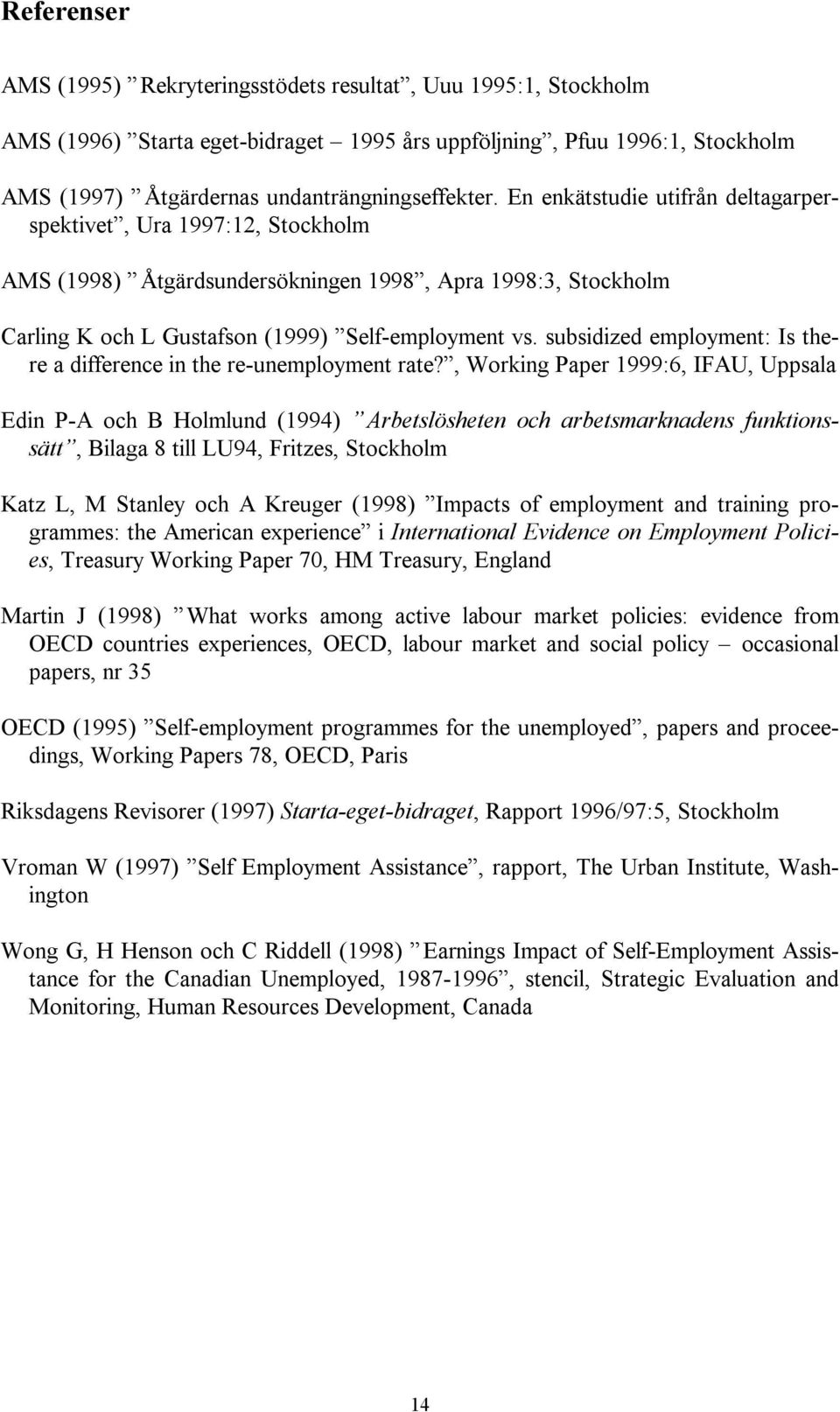 subsidized employment: Is there a difference in the re-unemployment rate?