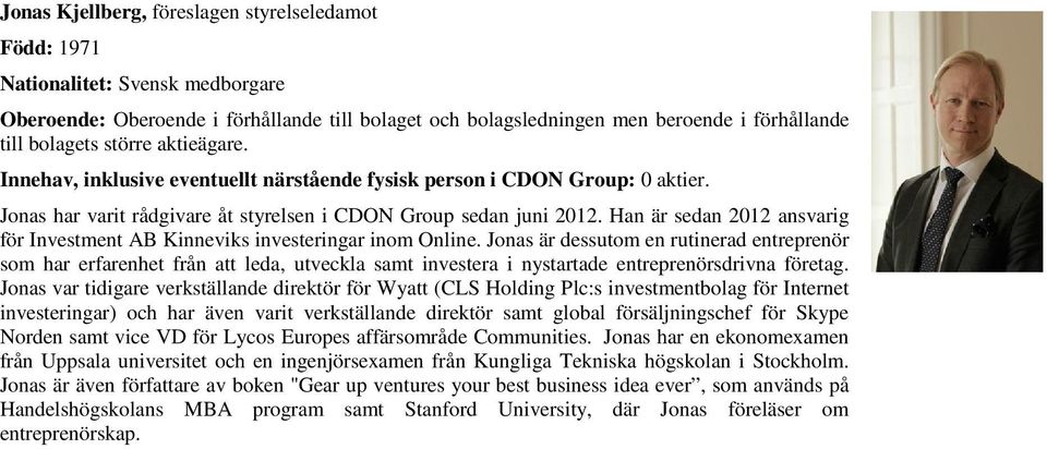 Han är sedan 2012 ansvarig för Investment AB Kinneviks investeringar inom Online.