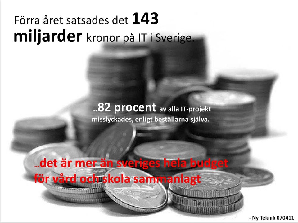 82 procent av alla IT-projekt misslyckades, enligt