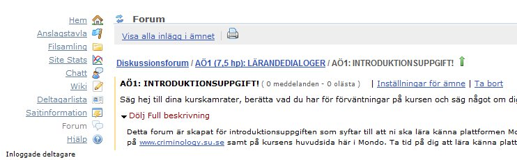 6 Bild 5. Klicka på Forum i menyn till vänster på din gruppsida (se bild 5). Där hittar du ett forum som heter AÖ 1 (7,5 hp) Introduktionsuppgift.