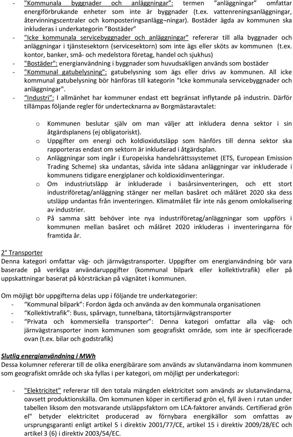 ägs eller sköts av kmmunen (t.ex.