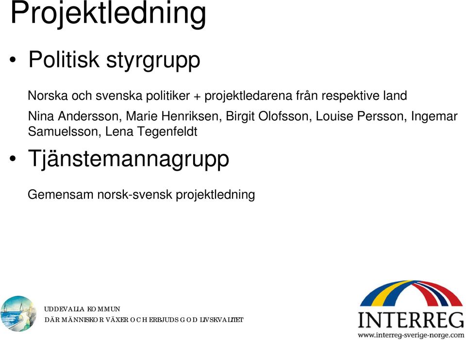 Henriksen, Birgit Olofsson, Louise Persson, Ingemar Samuelsson,