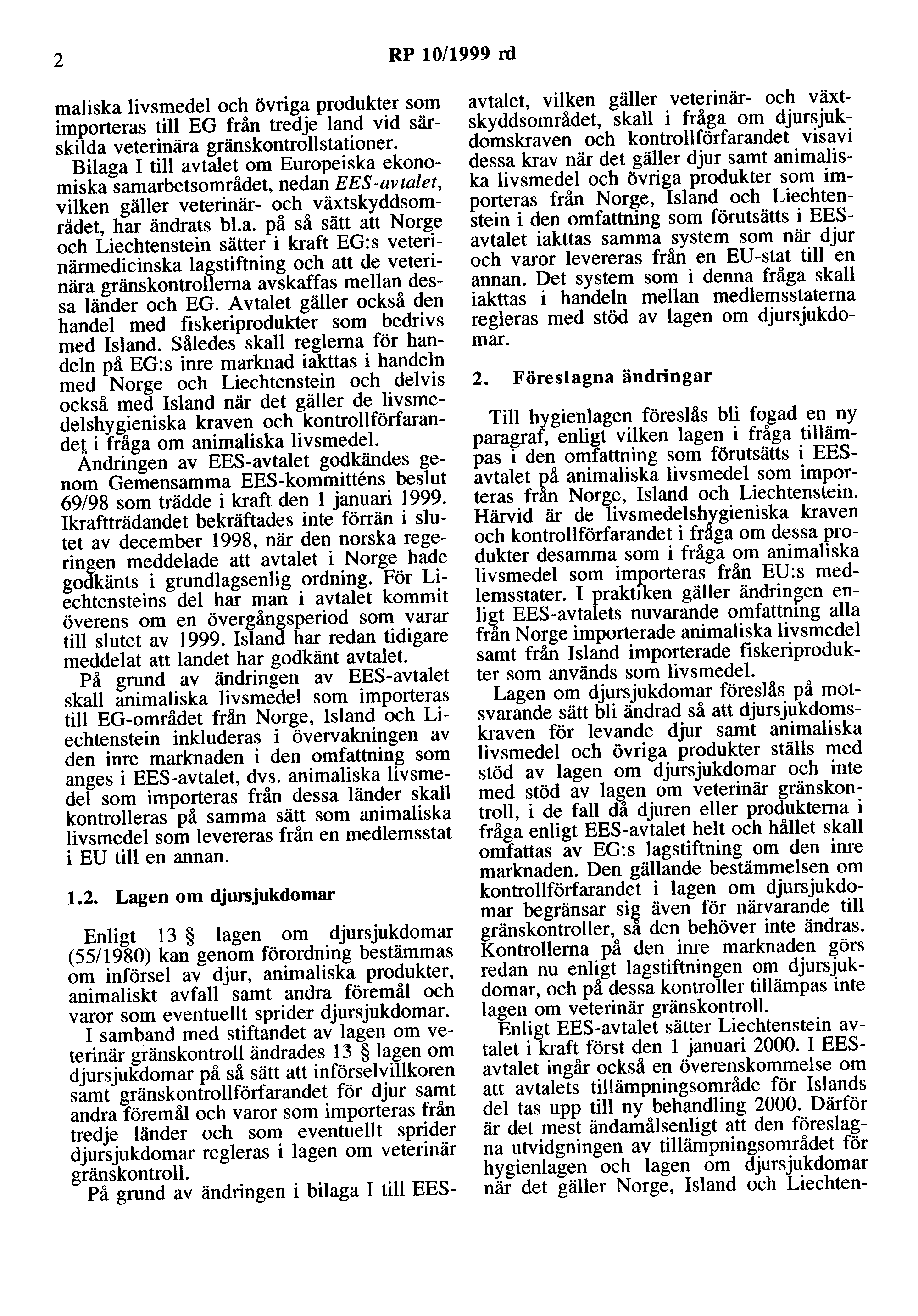 2 RP 10/1999 rd maliska livsmedel och övriga produkter som importeras till EG från tredje land vid särskilda veterinära gränskontrollstationer.