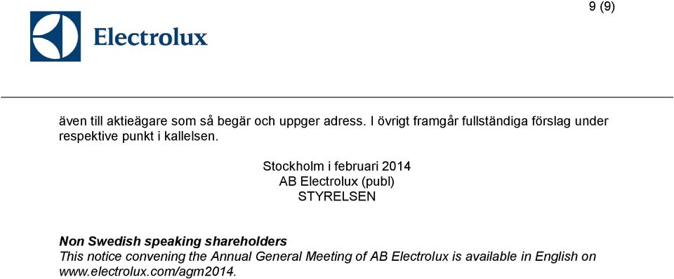 Stockholm i februari 2014 AB Electrolux (publ) STYRELSEN Non Swedish speaking