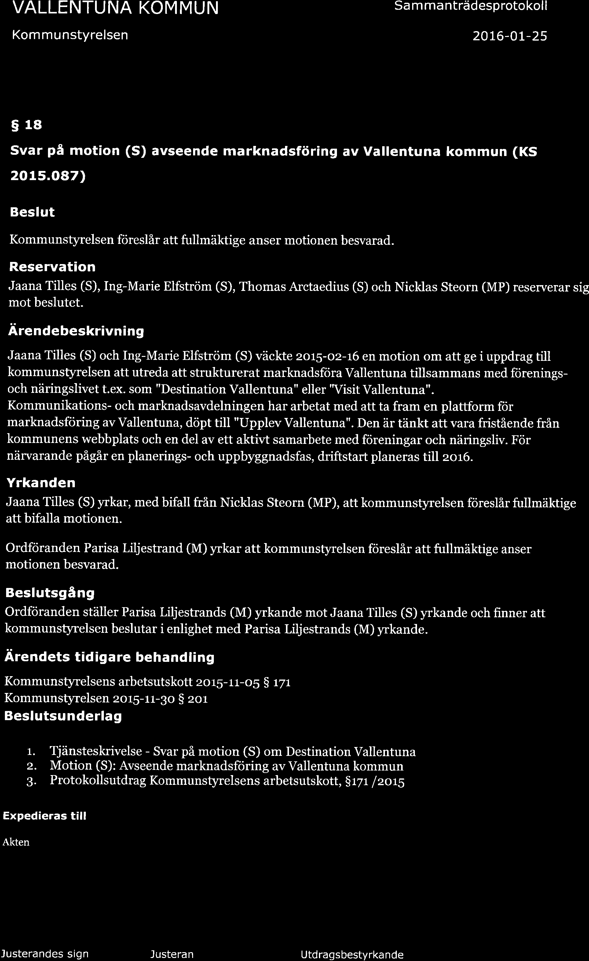 Kommunstyrelsen Sa m ma nträd esp roto kol I 2076-0L-25 23 (29) s18 Svar på motion (S) avseende marknadsföring av Vallentuna kommun (KS 201s.