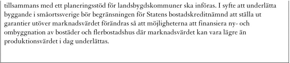 bostadskreditnämnd att ställa ut garantier utöver marknadsvärdet förändras så att möjligheterna