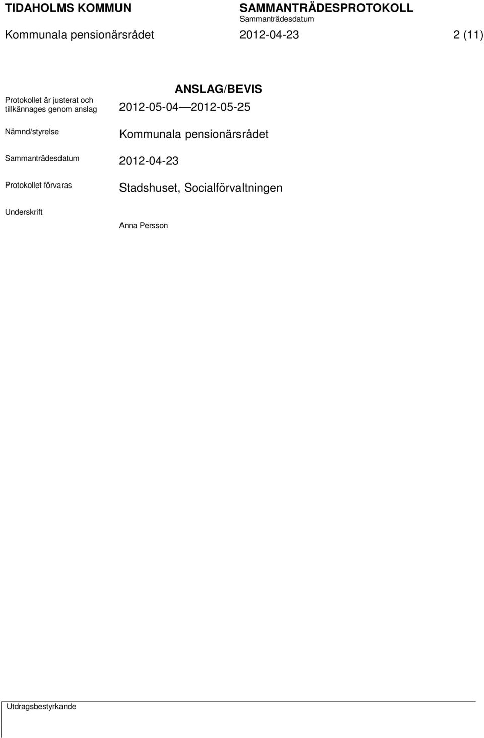 Nämnd/styrelse Kommunala pensionärsrådet 2012-04-23 Protokollet