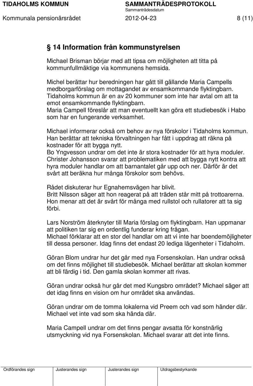 Tidaholms kommun är en av 20 kommuner som inte har avtal om att ta emot ensamkommande flyktingbarn.