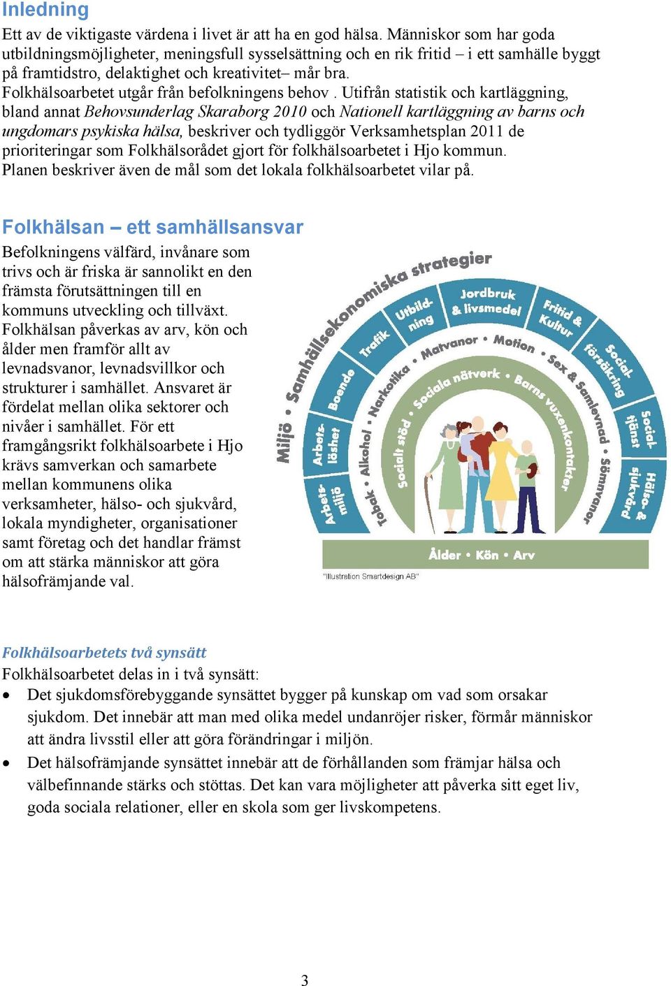 Folkhälsoarbetet utgår från befolkningens behov.