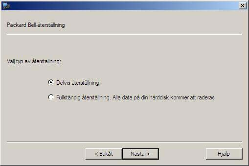 I fullständig återställning raderas alla personliga data och datorn återställs till det tillstånd den hade när den lämnade fabriken. Partiell återställning steg för steg. 1.