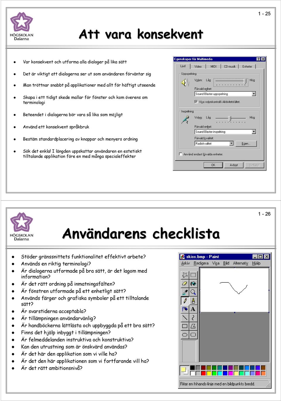 standardplacering av knappar och menyers ordning Sök det enkla!