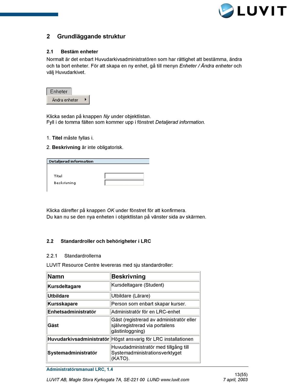 Fyll i de tomma fälten som kommer upp i fönstret Detaljerad information. 1. Titel måste fyllas i. 2. Beskrivning är inte obligatorisk. Klicka därefter på knappen OK under fönstret för att konfirmera.