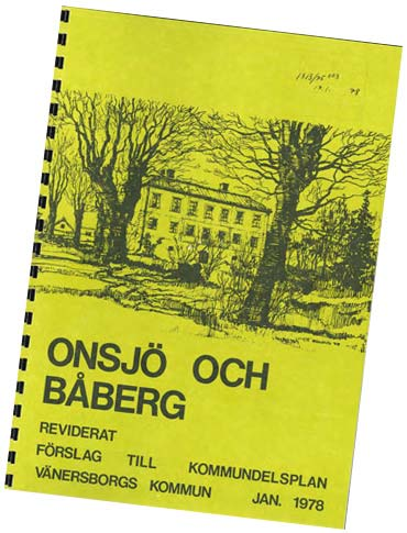 Kommundelsplan för Onsjö och Båberg (1978) Contekton Arkitektkontor utförde på uppdrag av kommunstyrelsen och byggnadsnämnden år 1978 en översiktlig plan för området Onsjö och Båberg.