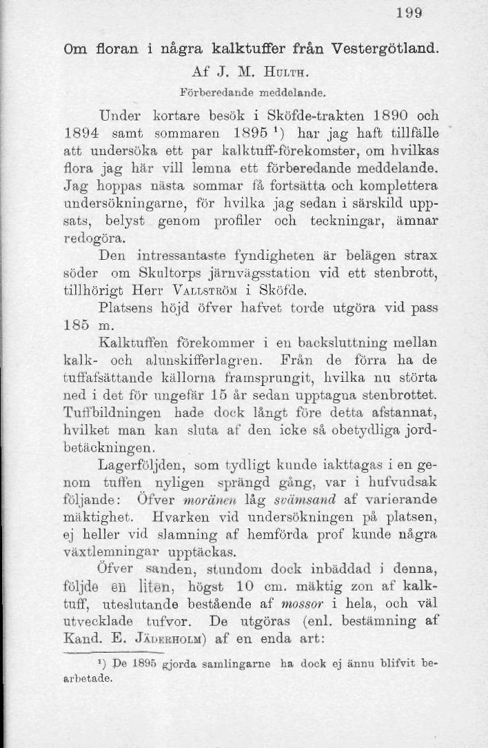 199 Om floran i några kalktuffer från Vestergötland. Af J. M. HULTH. Förberedande meddolande.