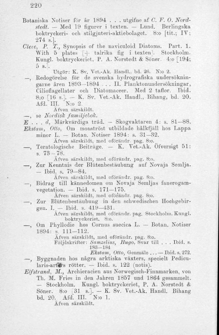 220 Botaniska Notiser för är 1894... utgifne af C. F. O. Nordstedt. Med 19 figurer i texten. Lund. Berlingska boktryckeri- och stilgjuteri-aktiebolagct. 8:o ft.it.; IV: 274 B.], Cleie, P. T.