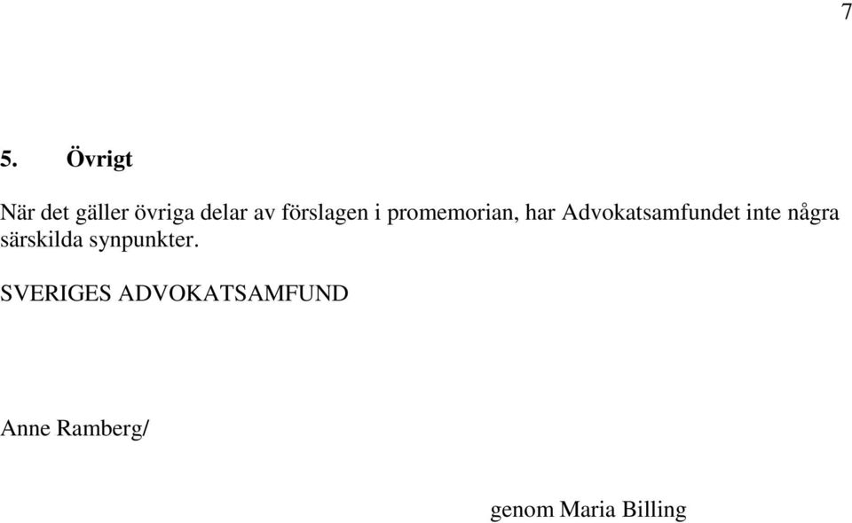 Advokatsamfundet inte några särskilda