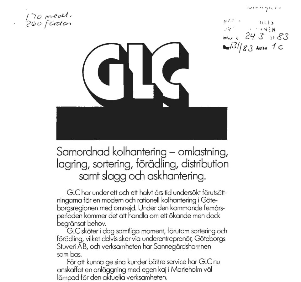 GLC hor under ett och ett halvt års tid undersökt förutsättningarna för en modem och rationell kol hantering i Göteborgsregionen med omnejd.