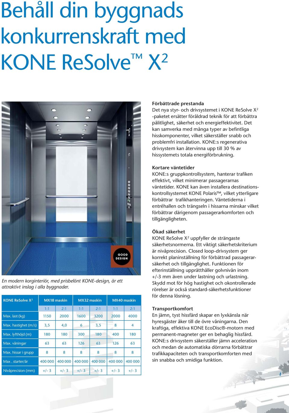 KONE:s regenerativa drivsystem kan återvinna upp till 30 % av hissystemets totala energiförbrukning.