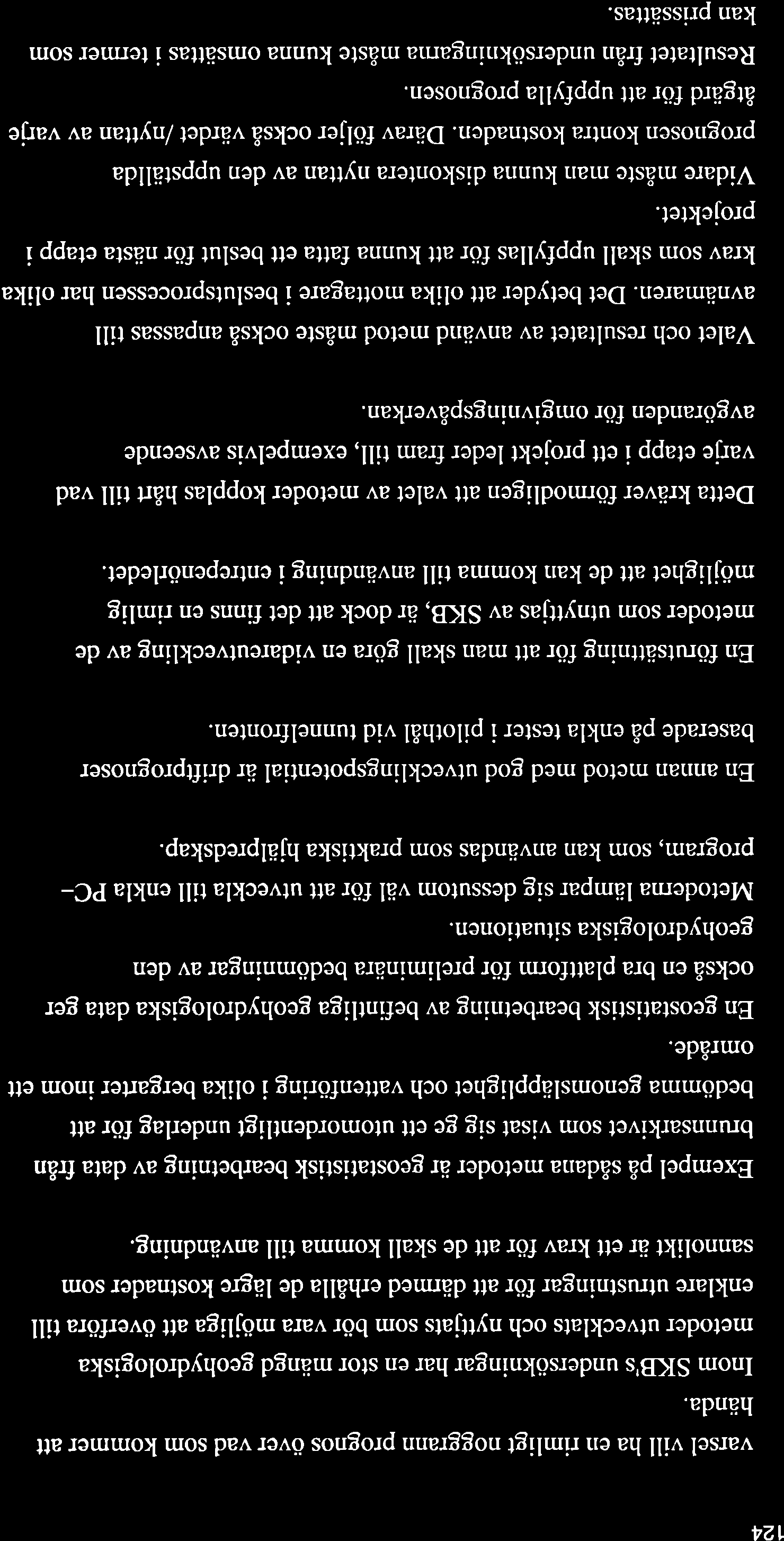 124 varsel vill ha en rimligt noggrann prognos över vad som kommer att hända.