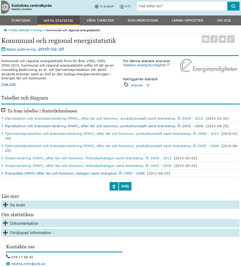 Att ta ut tabeller på SCB:s webbplats Direktlänk till den kommunala och regionala energistatistiken http://www.scb.se/en0203/ För att få ut tabellerna Välj önskad tabell på webbsidan.