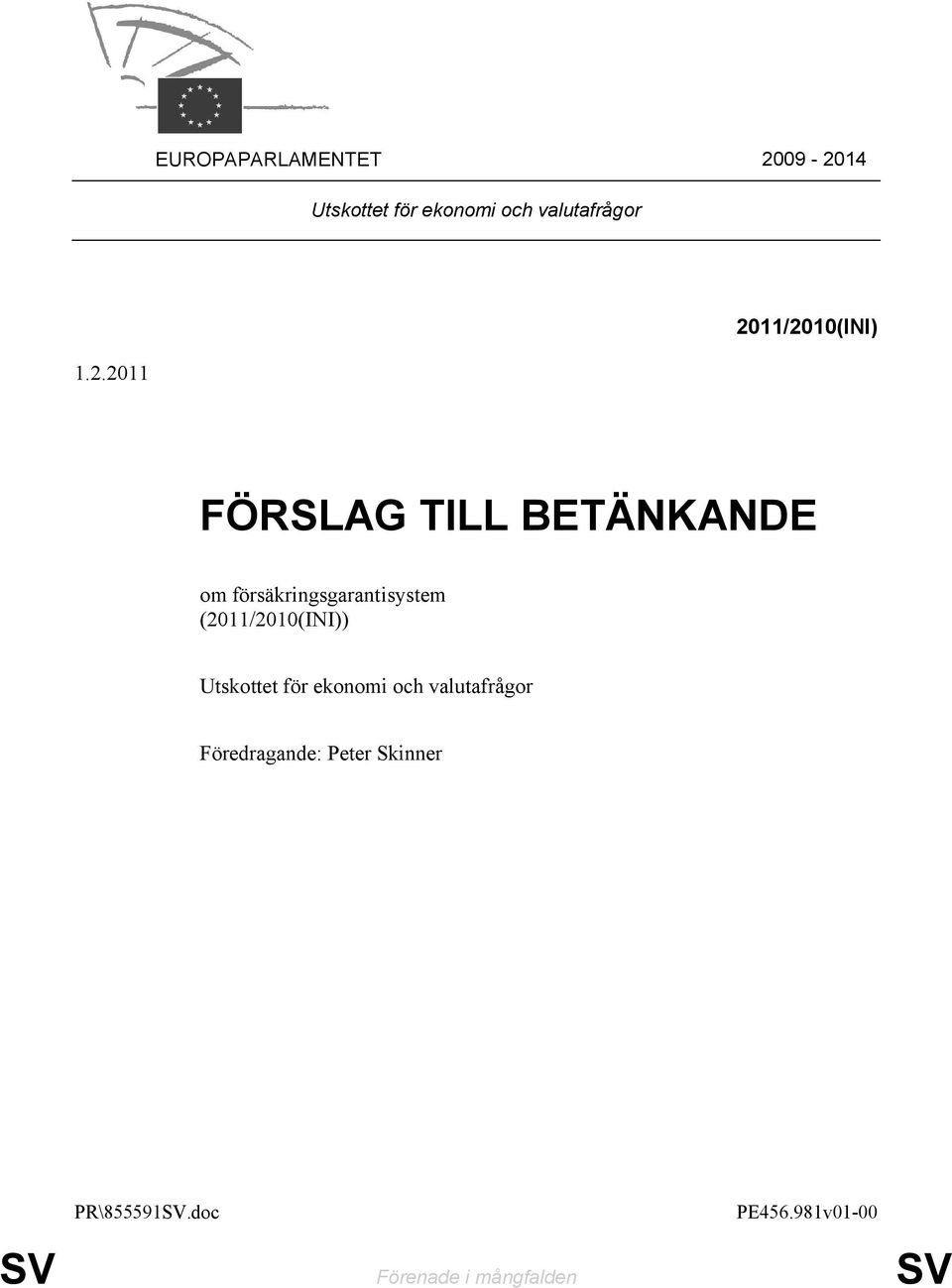 försäkringsgarantisystem (2011/2010(INI)) Utskottet för ekonomi och