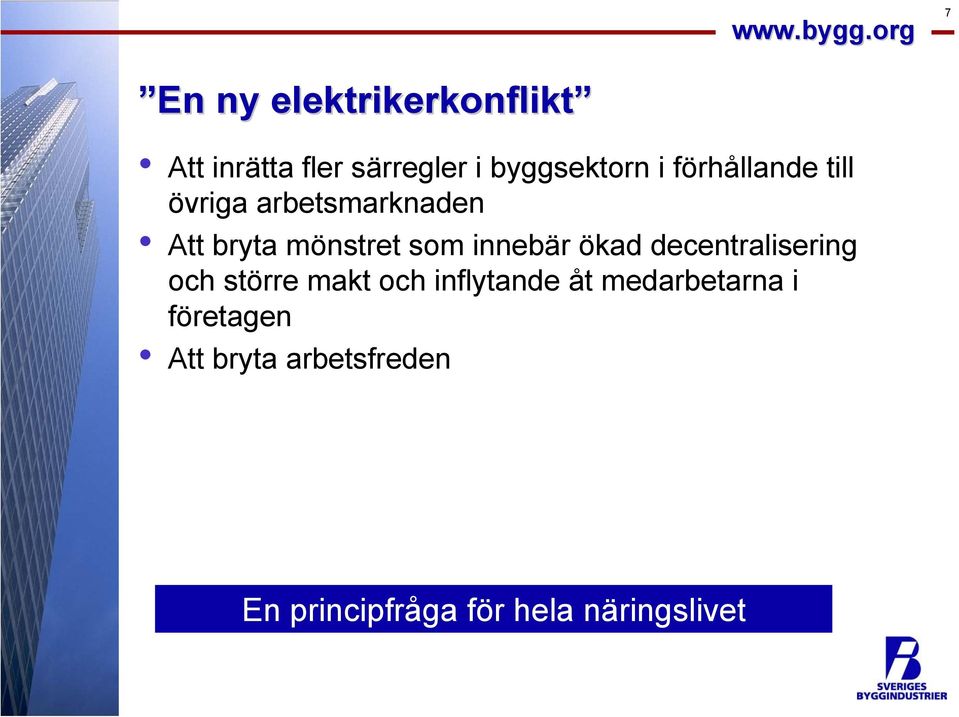 ökad decentralisering och större makt och inflytande åt medarbetarna i