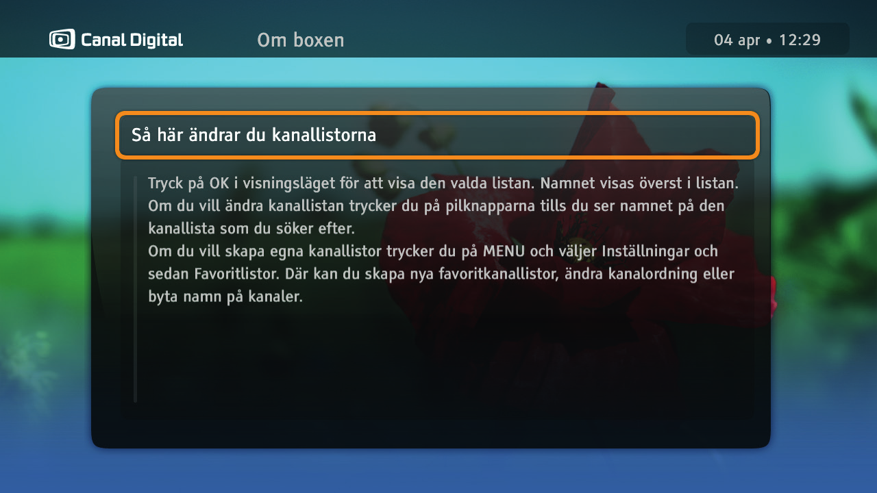 Hjälp på tv-skärmen Du kan lära dig mer om den inspelningsbara HD-boxens funktioner med hjälpmenyn på boxen.