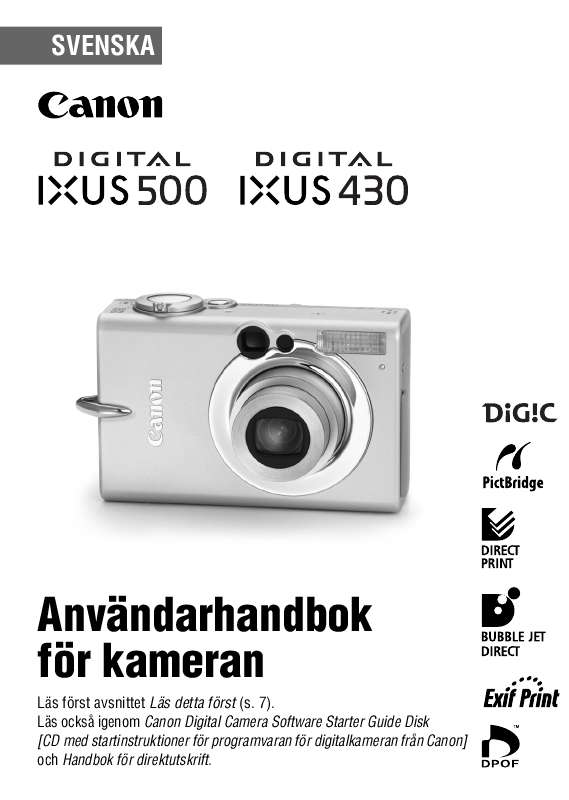 Du kan läsa rekommendationerna i instruktionsboken, den tekniska specifikationen eller installationsanvisningarna för CANON DIGITAL IXUS 500.