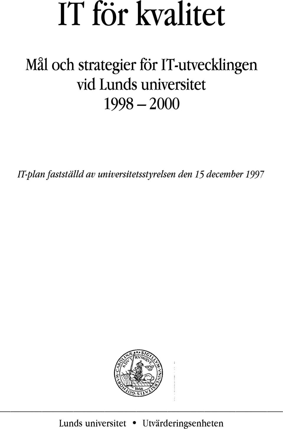 IT-plan fastställd av universitetsstyrelsen den