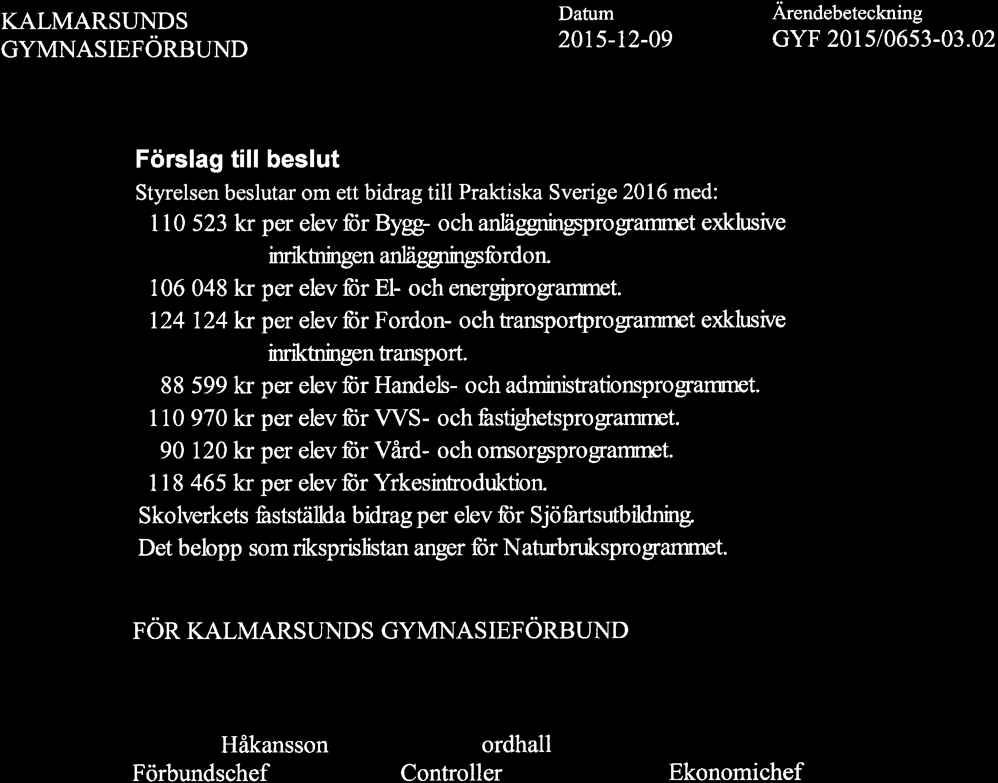 KALMARSUNDS GYMNASIEFÖRBUND 2015-t2-09 GYF 2015/0653-03.