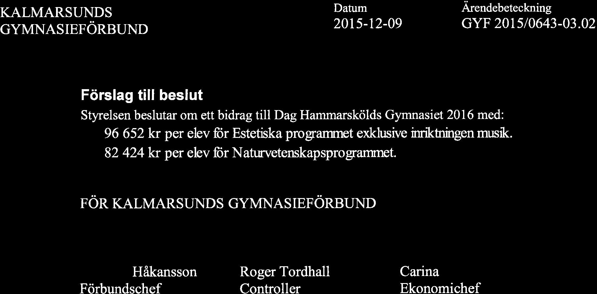 KALMARSUNDS GYMNASIEFÖRBUND 2015-12-09 GYF 2015/0643-03.