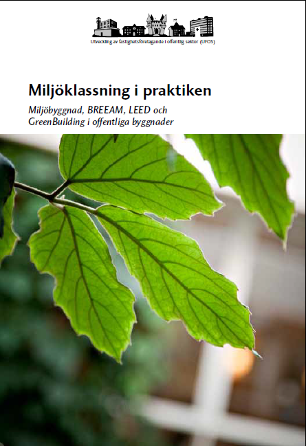 Miljöklassning i praktiken Rapportens innehåll Vad är miljöklassning? Varför ska man klassa? Vilka system finns?