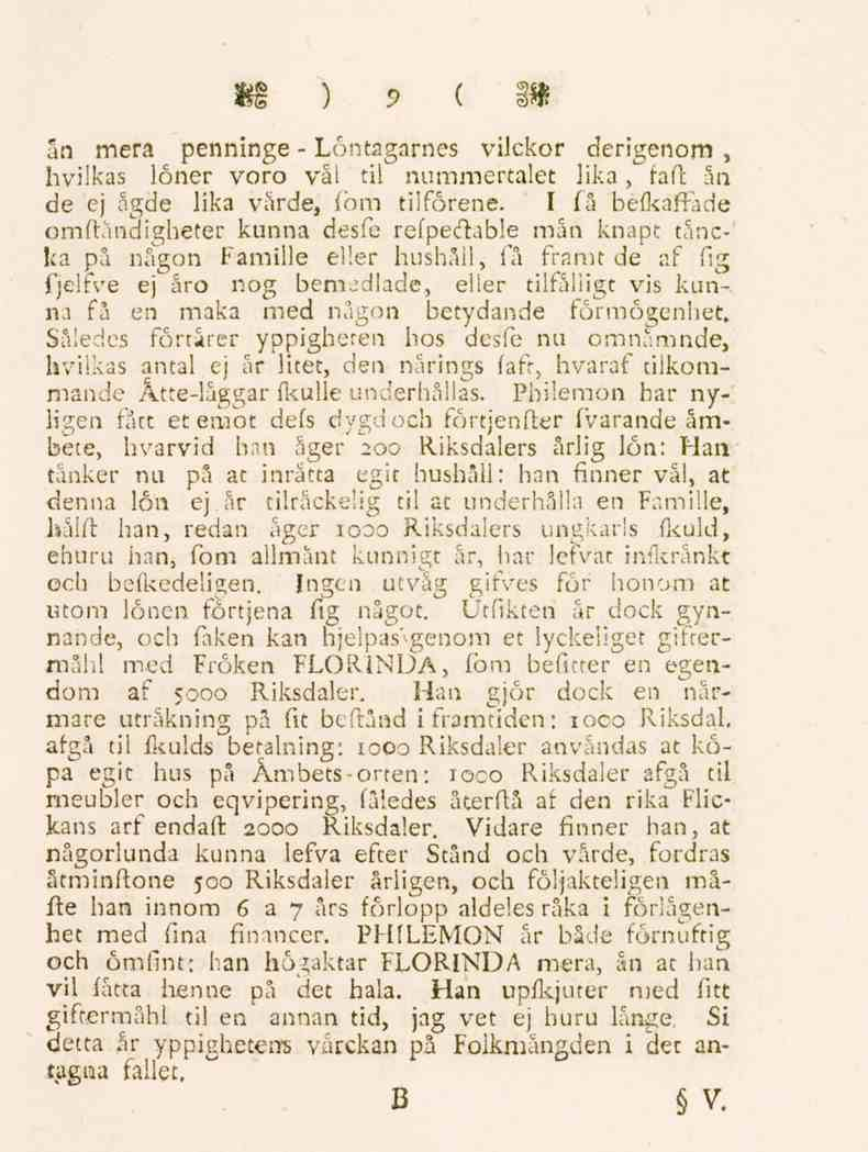 9 ån mera penninge - Lontagarnes vilckor derigenom, hvilkas löner voro val til nummertalet lika, (ad ån de ej ägde lika värde, (öm tiiförene.