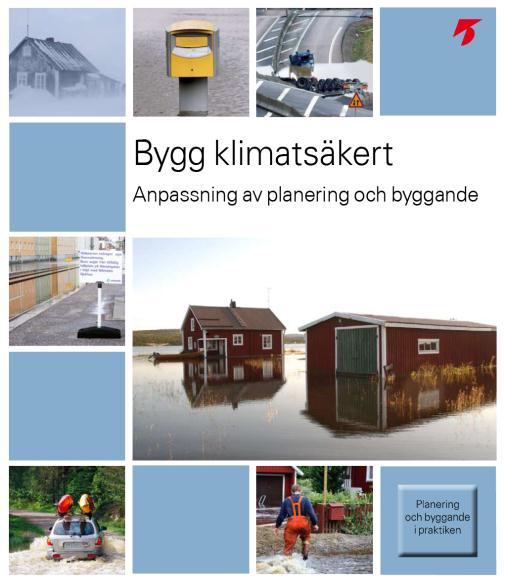 Boverket och klimatanpassning PBL främst anpassad för ny bebyggelse. Effektivt redskap för klimatanpassning av ny bebyggelse på oexploaterad mark. För tillkommande bebyggelse.