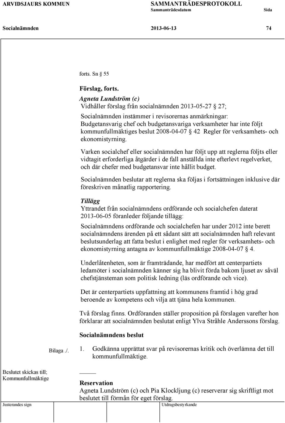 kommunfullmäktiges beslut 2008-04-07 42 Regler för verksamhets- och ekonomistyrning.