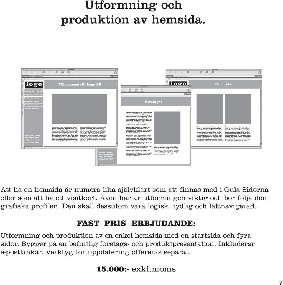 För bedömandet av Gutenbergs insats måste man ta hänsyn till sammanställningen av lösa typer till ord är äldre och begagnades under ex för inpunsning av inskriptioner mynt, sigill m m.