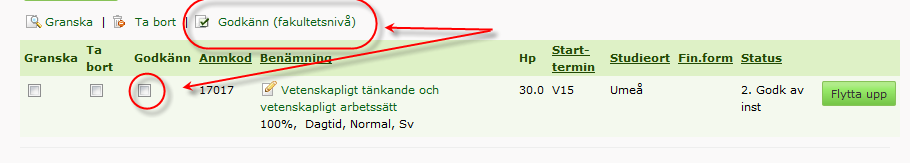 Godkänn (fakultetsnivå) När arbetet med kurspaketet är färdigt på första nivån ska det godkännas på nästa nivå. Det gör du genom att söka ut tillfället under "Sök/Redigera kurspaket".