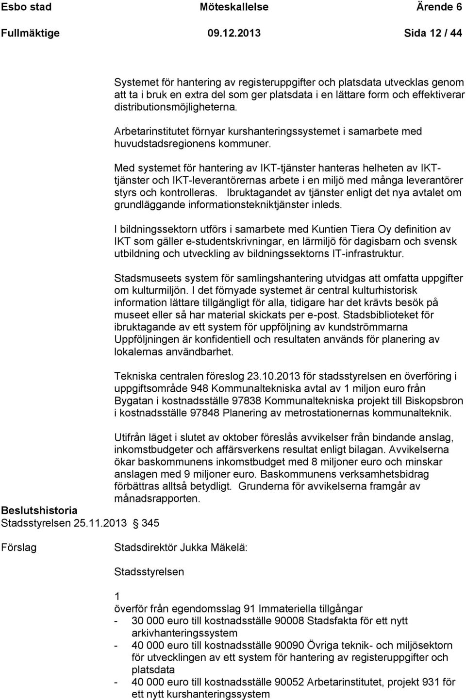 Arbetarinstitutet förnyar kurshanteringssystemet i samarbete med huvudstadsregionens kommuner.