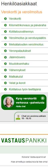 Skatt.fi hjälper dig på vägen Information om skatteärenden i olika livssituationer bl.a. studier, unga, värnplikt Kundbetjäningschatt Du kan chatta med en representant för skattemyndigheten.