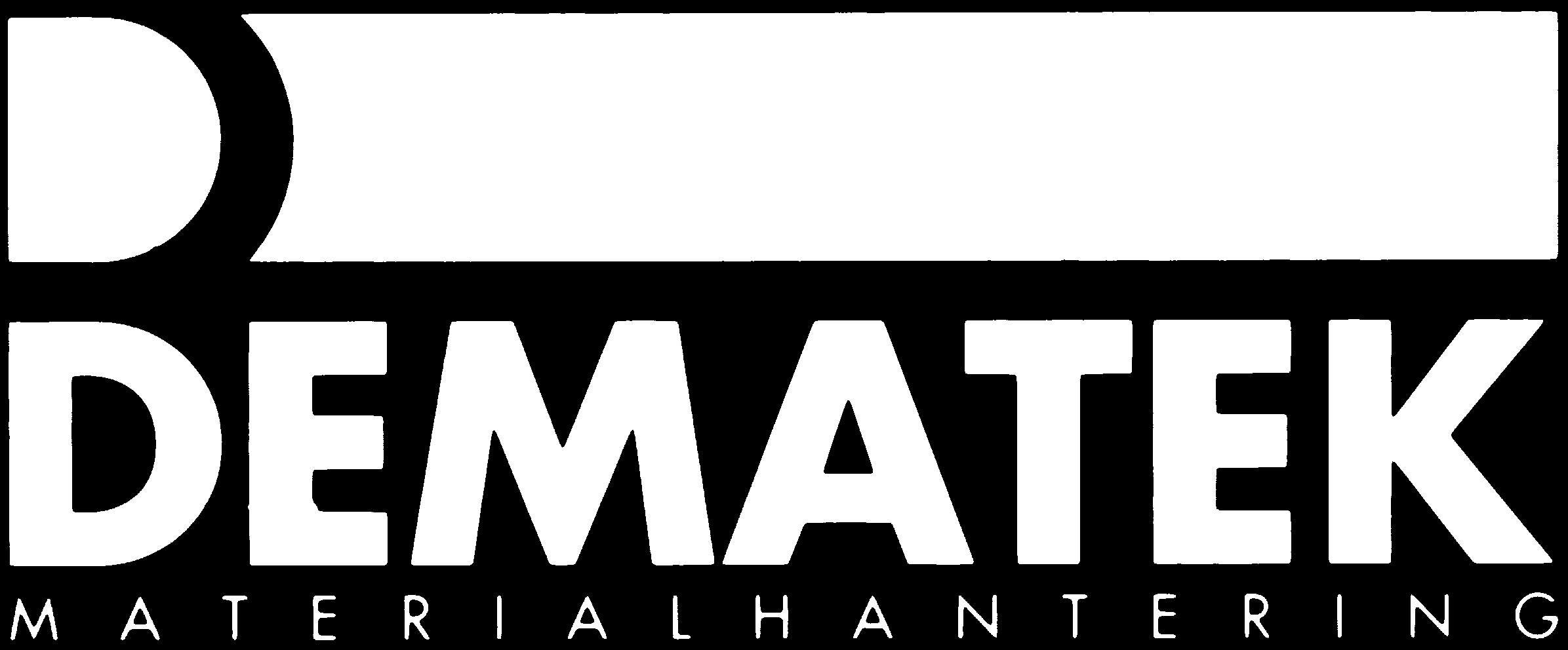 Dematek Kunnig partner med helhetssyn Genom kunskap om materialhanteringens helhet och med anpassade produkter, som lyfter, förfl yttar, lagrar, driver och styr, utvecklar Dematek behovsanpassade