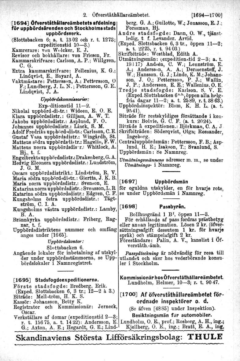 2. Örverståthållareämbetet. G1694-'-1700J [1694J Öfverståthållareämbetetsafdelning berg, G. A.; Guilotte, W.; Jonasson, E. J.' för uppbördsirenden och Stockholmsstads Forssman./ Hj.' uppbördsverk.