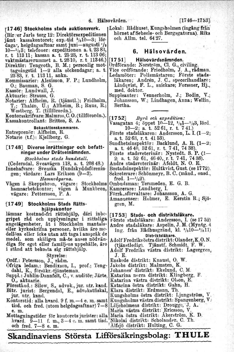 G. Hälsovården. [1746-"-'17f>3J! [1746] Stockholms stads auktionsverk. Lokal: Rådhuset, Kungsholmen (ingångfra~' (Bir-er Jarls torg 12: Direktörsexpeditionen hörnet af Seheele- och Bergsgatorna).