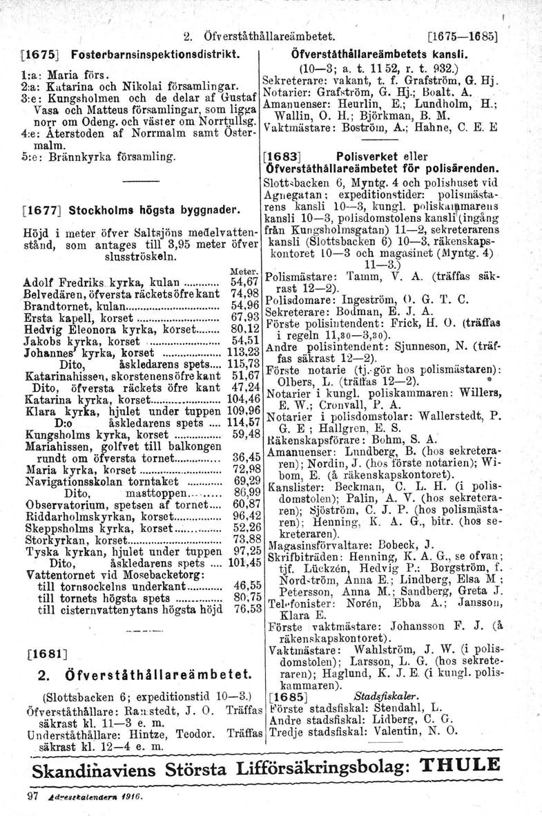 2. Öfverståthållareämbetet. [1675-1685) [1675] Fosterbarnsinspektionsdistrikt. ÖfverståthåJlareämbetets kansli. l:a: Maria förs. (10-3; a. t. 1152, r. t. \132.) 2:a: Katarina och Nilwlai församlingar.