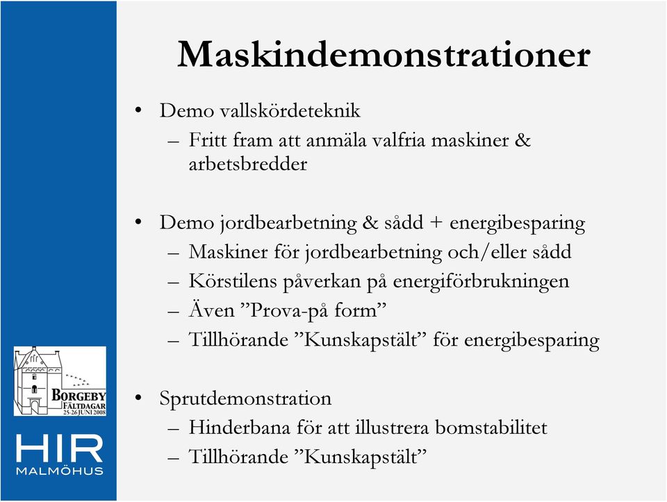 och/eller sådd Körstilens påverkan på energiförbrukningen Även Prova-på form Tillhörande